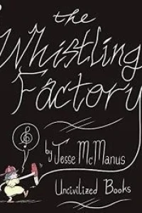 The Whistling Factory 