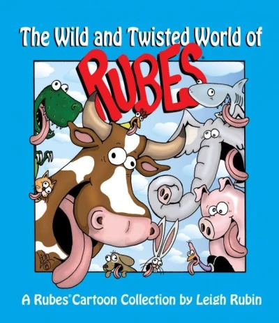 The Wild and Twisted World of Rubes: A Rubes Cartoon Collection (2013) - Series 