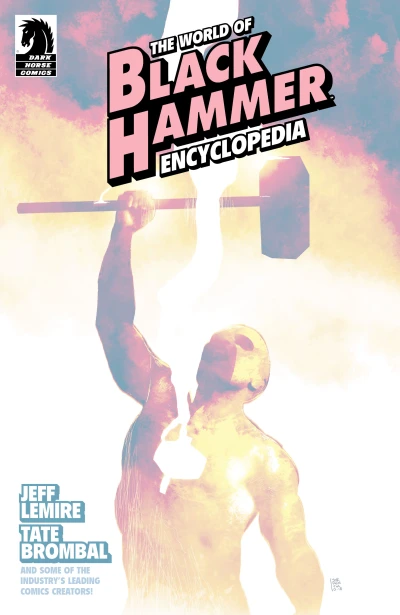 The World of Black Hammer Encyclopedia (2019) - Series 