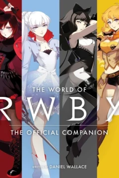 The World of RWBY: The Official Companion