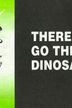 There Go The Dinosaurs!