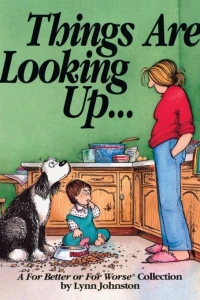 Things Are Looking Up...: A For Better or For Worse Collection