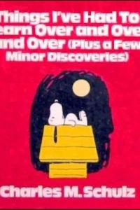 Things I've Had to Learn Over and Over (Plus a Few Minor Discoveries)
