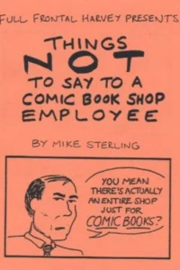 Things Not to Say to a Comic Book Shop Employee