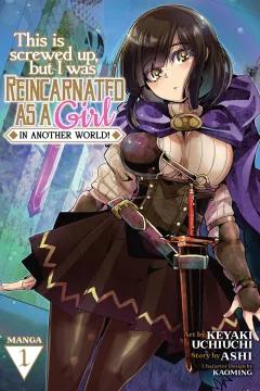 This Is Screwed Up, but I Was Reincarnated as a GIRL in Another World!