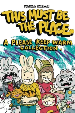 This Must Be the Place: A Please Keep Warm Collection