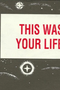 This Was Your Life!