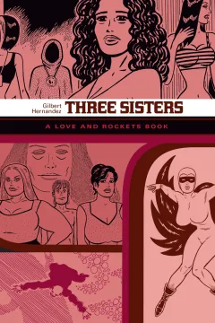 Three Sisters: The Love and Rockets Library