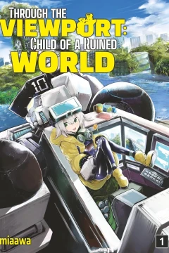 Through the Viewport: Child of a Ruined World