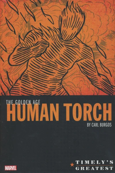 Timely's Greatest: The Golden Age Human Torch By Carl Burgos Omnibus (Omnibus, 2019) - Series 