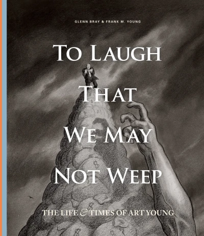 To Laugh That We May Not Weep: The Life and Art of Art Young (2017) - Series 