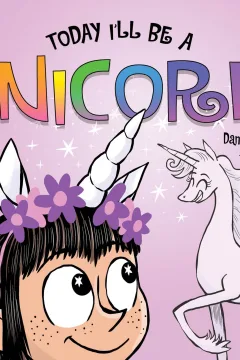 Today I'll Be A Unicorn: A Phoebe and Her Unicorn Board Book