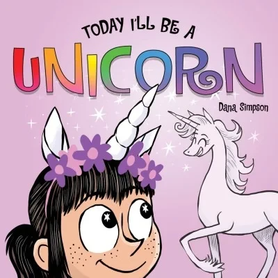 Today I'll Be A Unicorn: A Phoebe and Her Unicorn Board Book (2018) - Series 