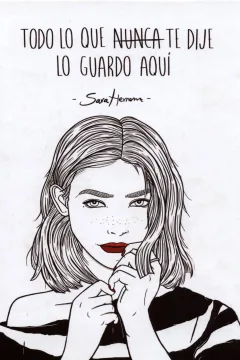 Todo lo Que Nunca Te Dije lo Guardo Aquí