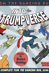 Tom the Dancing Bug: Into the Trumpverse