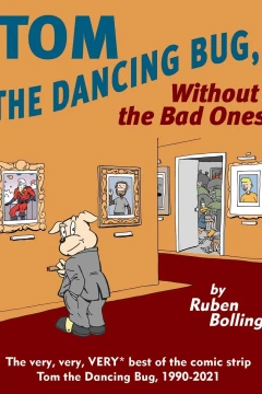 Tom the Dancing Bug, Without the Bad Ones