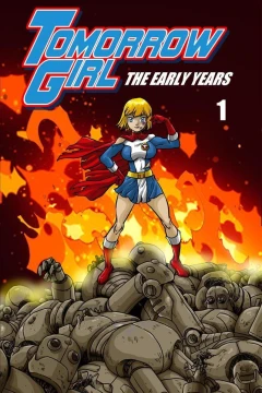 Tomorrow Girl: The Early Years