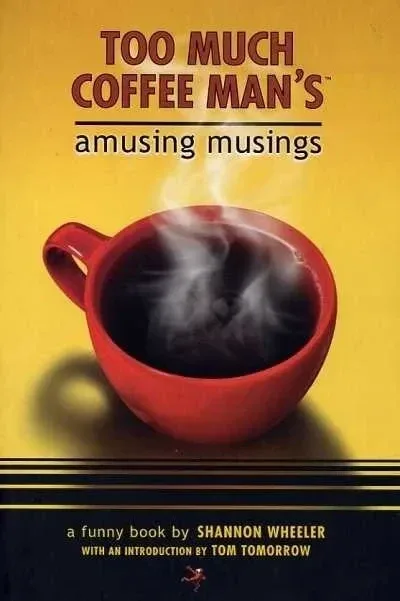 Too Much Coffee Man's Amusing Musings (2001) - Series 
