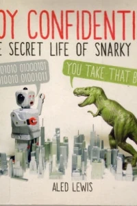 Toy Confidential: The Secret Life of Snarky Toys