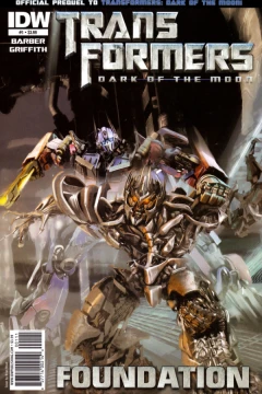 Transformers: Dark of the Moon: Movie Prequel: Foundation