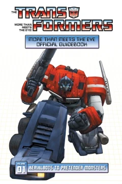 Transformers: More than Meets the Eye: Official Guidebook