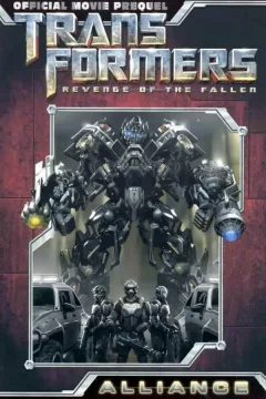 Transformers: Revenge of the Fallen Movie Prequel: Alliance