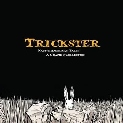 Trickster: Native American Tales: A Graphic Collection (2010) - Series 
