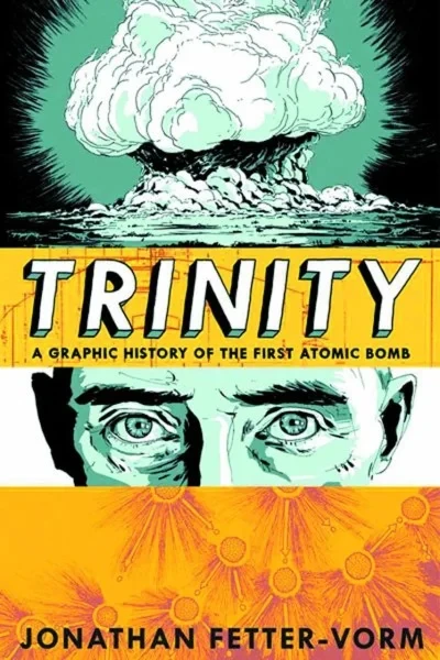 Trinity: A Graphic History of the First Atomic Bomb (2013) - Series 