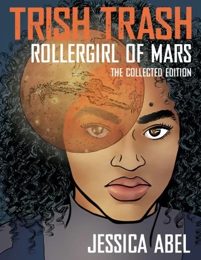 Trish Trash: Rollergirl of Mars: The Collected Edition (2018) - Series 
