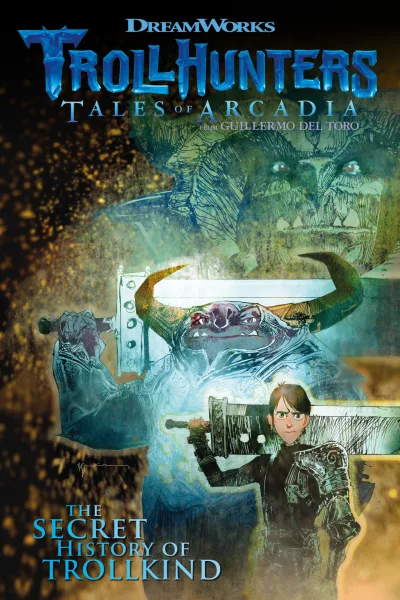 Trollhunters: Tales of Arcadia-The Secret History of Trollkind (Trade Paperback, 2018) - Series 