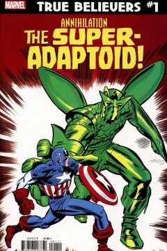 True Believers: Annihilation: The Super-Adaptoid