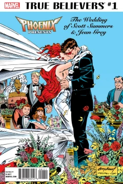 True Believers: Phoenix Presents: The Wedding of Scott Summers & Jean Grey