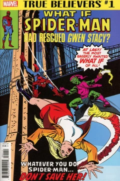True Believers: What If Spider-Man Had Rescued Gwen Stacy?