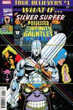 True Believers: What If... The Silver Surfer Possessed the Infinity Gauntlet