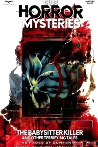 True Horror Mysteries: The Babysitter Killer and Other Terrifying Tales