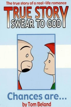 True Story, Swear to God