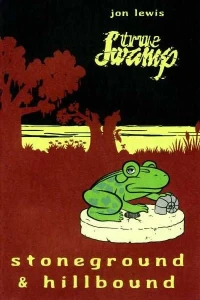 True Swamp: Stoneground and Hillbound