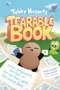 Tubby Nugget's Tearable Book: Comics, Compliments, and Cheer to Tear and Share With Your Loved Ones