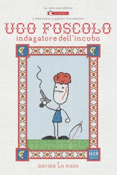 Ugo Foscolo - Indagatore dell'Incubo
