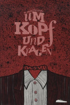 Um Kopf und Kragen