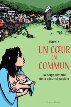 Un coeur en commun - La belge histoire de la sécurité sociale