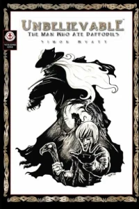 Unbelievable: The Man Who Ate Daffodils