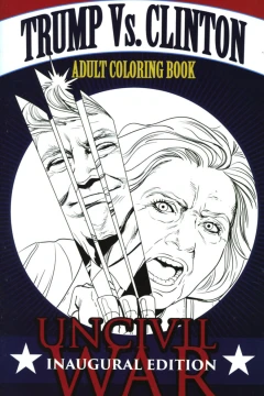 Uncivil War: Inaugural Edition Adult Coloring Book