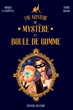 Une Aventure de Mystère et Boule de Gomme
