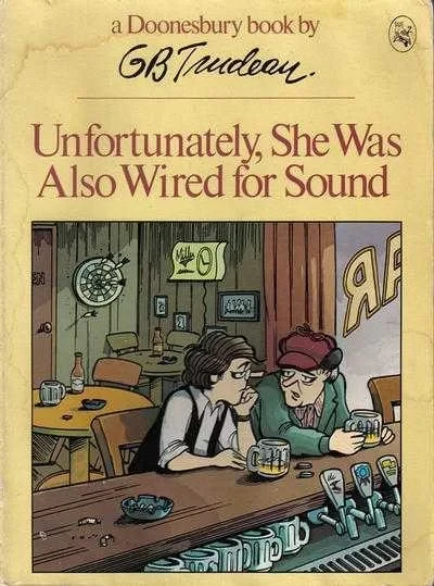 Unfortunately, She Was Also Wired for Sound: A Doonesbury Book (1982) - Series 