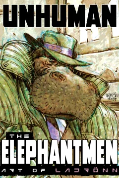 Unhuman: The Elephantmen Art of Ladrönn