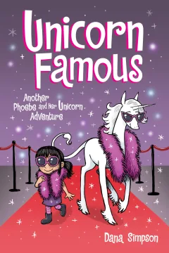 Unicorn Famous: Another Phoebe and Her Unicorn Adventure
