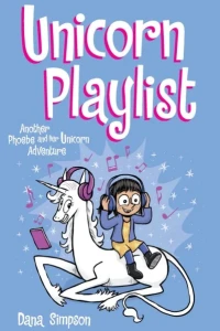 Unicorn Playlist: Another Phoebe and Her Unicorn Adventure