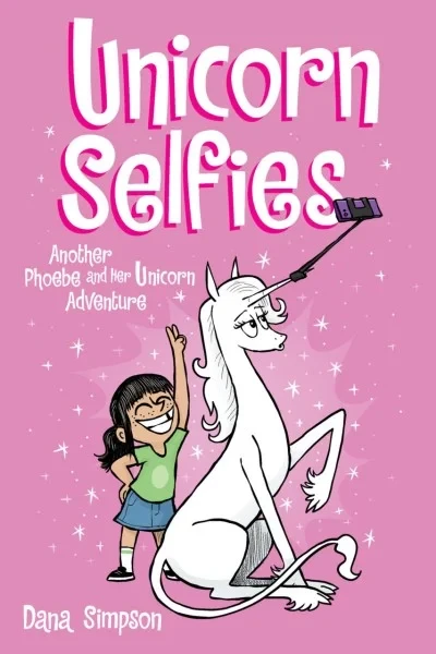 Unicorn Selfies: Another Phoebe and Her Unicorn Adventure - Series 