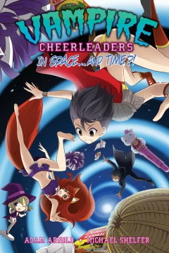 Vampire Cheerleaders in Space...and Time?!